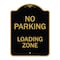 Signmission Designer Series-No Parking Loading Zone Sign Black & Gold Heavy-Gauge Alum, 24" x 18", BG-1824-9959 A-DES-BG-1824-9959 - alternate 1